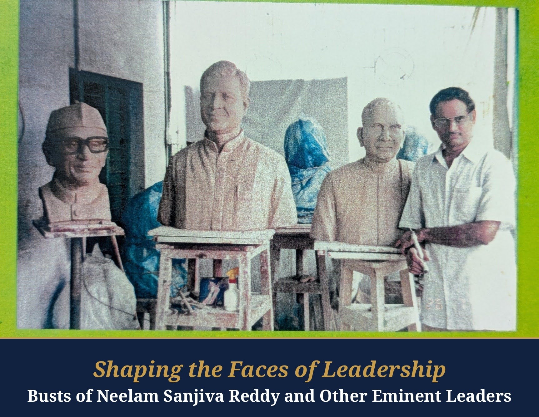 Busts of Sri Neelam Sanjiva Reddy, former President of India.